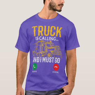 Camiseta Camión Llama Y Tengo Que Ir Vehículo De Conductor