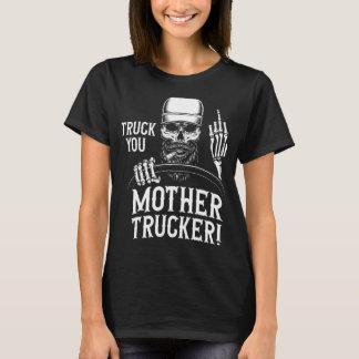 Camiseta ¡Camión Madre Camión! Funny Truck Driver