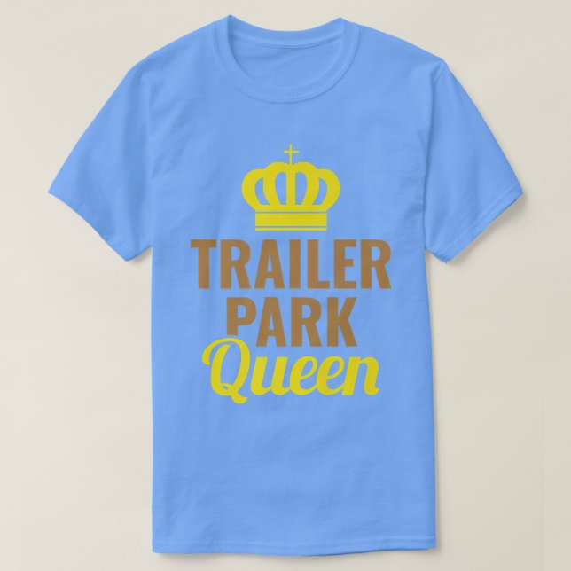 Camiseta Camión móvil de camping Queen para casa de Trailer (Diseño del anverso)