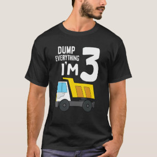 Camiseta Camión volcado 3.ᵉʳ cumpleaños Dump Todo lo que te