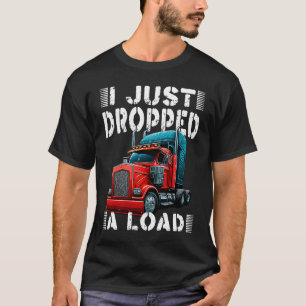 Camiseta Camionero Acabo De Caer Un Cargador Gran Semi Trai