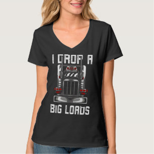 Camiseta Camionero Camión 'I Drop Big Loads Trucker Rig