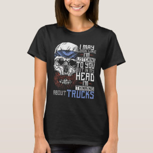 Camiseta Camionero camionero vintage que puedo parecer que 