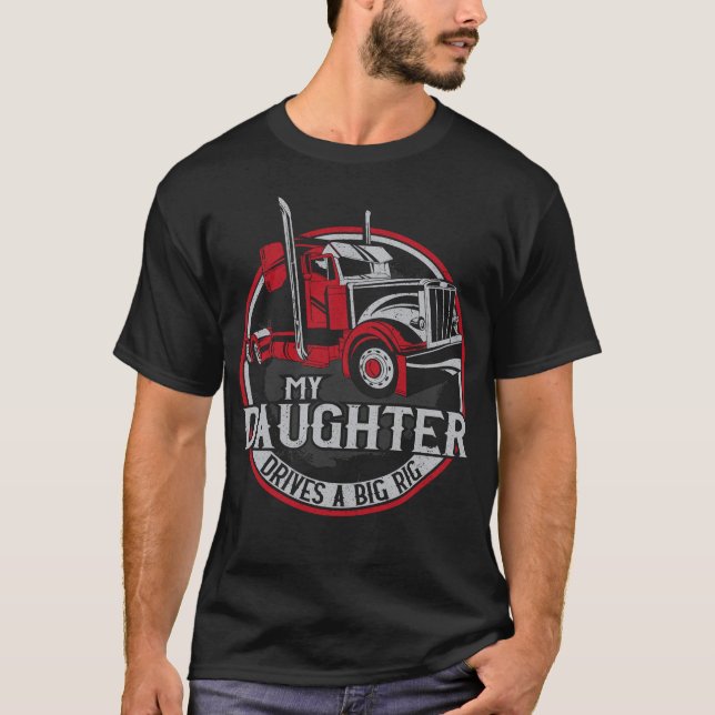 Camiseta Camionero Conductor De Camión Mi Hija Conduce Una  (Anverso)