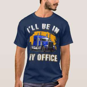 Camiseta Camionero Divertido Hombres Estaré En Mi Oficina C