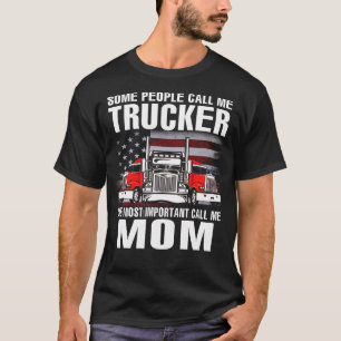 Camiseta Camionero El Más Importante Llámame MOM Bandera Es