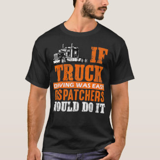 Camiseta Camionero gracioso si conducir un camión era fácil