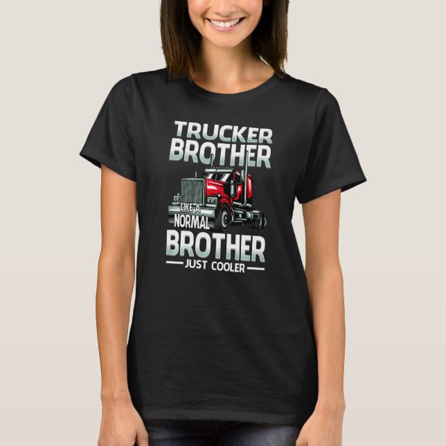 Camiseta Camionero Hermano Como Un Hermano Normal Simplemen (Anverso)