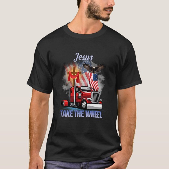 Camiseta Camionero Jesús Toma El Conductor Del Camión De Ru (Anverso)