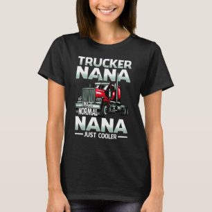 Camiseta Camionero Nana Como Un Nana Normal Tan Frío