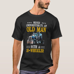 Camiseta Camionero Nunca Subestima A Un Viejo Con 18 W