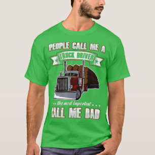 Camiseta Camionero Papá Día del Padre La Gente Me Llama Cam