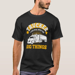 Camiseta Camionero Puede Lidiar Con Grandes Cosas Hombres C