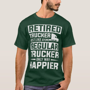 Camiseta Camionero Retirado Como Un Camión De Camión Regula