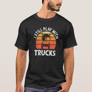 Camiseta Camionero Semi Conductor De Camiones Que Todavía J