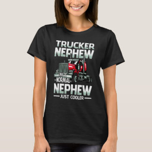 Camiseta Camionero sobrino como un sobrino normal recién fr