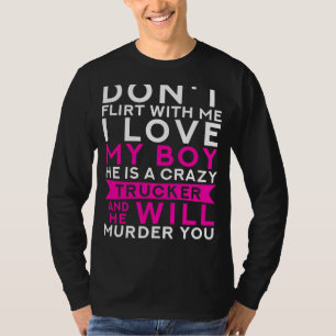 Camiseta Camioneros aman la defensa: Crazy Boyfriend Hauls