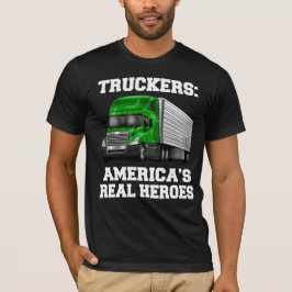Camiseta Camioneros camioneros son los verdaderos héroes de