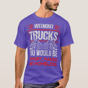 Camiseta Camioneros - Conductor de camión - Sin camiones C