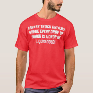 Camiseta Camioneros de camiones cisterna donde cada gota de