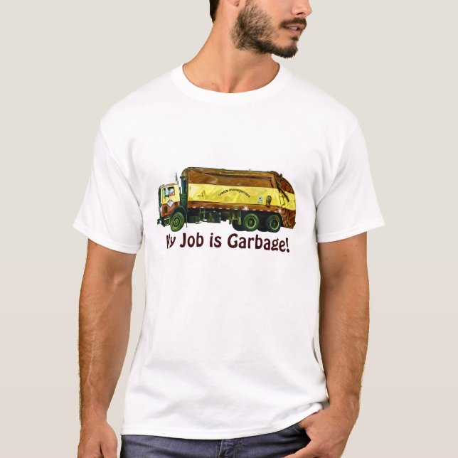 Camiseta Camiones de basura divertidos, mi trabajo es un te (Anverso)
