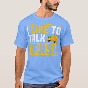Camiseta Camiones De Basura Graciosamente Me Gusta Hablar D