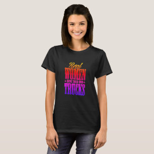 Camiseta Camiones de la impulsión de las mujeres reales