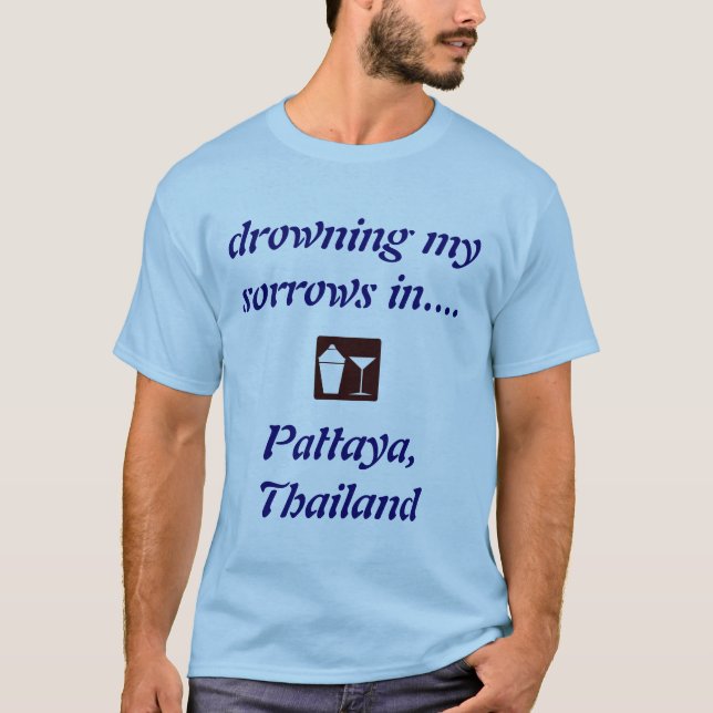 Camiseta ¡CAMISA de CONSUMICIÓN de Pattaya, Tailandia! (Anverso)