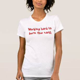 Camiseta ¡Camisa del gimnasio - queme los carburadores!