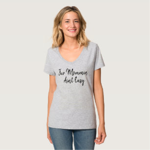 Camiseta "Camisa fácil de Mommin Aint de la piel" para las