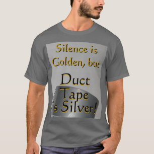 Camiseta Camisa: La cinta aislante es plata