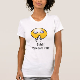 Camiseta ¡Camisa, Shhh! ¡Nunca diré!