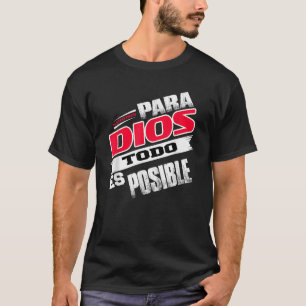 Camiseta Camisas Cristianas Espanol Para Dios Todo Es Posib