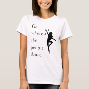 Camiseta Camisas de baile van donde la gente baila
