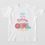 Camiseta Camisas de Donut Birthday, hermana<br><div class="desc">Celebrar el cumpleaños con esta camiseta especial,  diseño especial y personalizado</div>