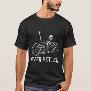 Camiseta Camisas De Halloween Para Mujeres Nunca Mejor Skel