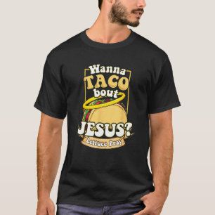 Camiseta Camisas de humor religiosas quieren un taco sobre