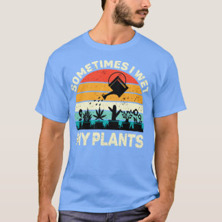 Camiseta Camisas de jardinería a veces me mojo las plantas 