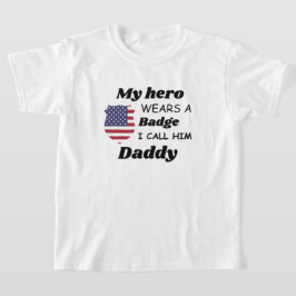 Camiseta Camisas de la policía, mi héroe usa una insignia,