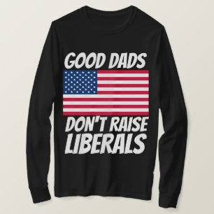 CAMISETA CAMISAS DE LOS PAPÁS BUENOS PAPÁS NO CRÍAN LIBERAL