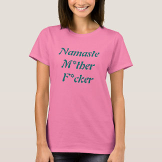 Camiseta Camisas de Namaste M*ther F*cker