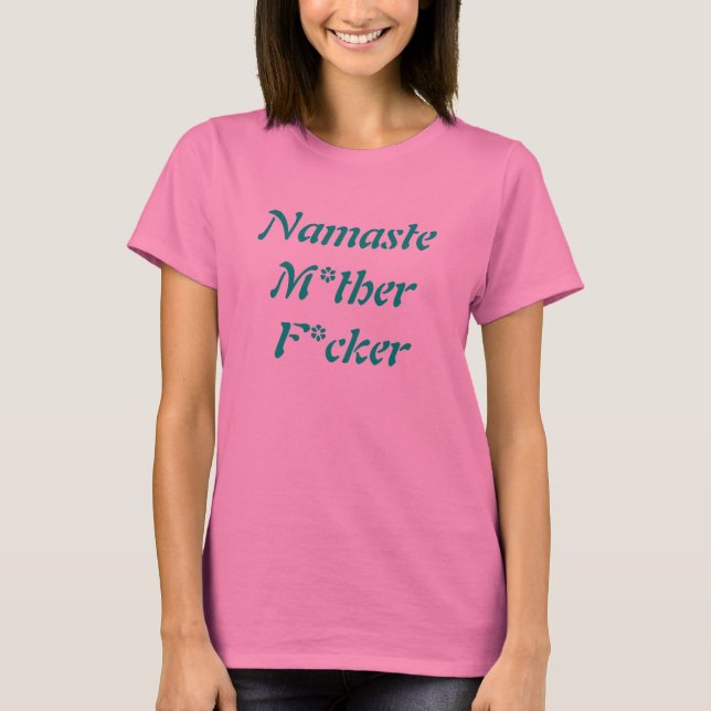 Camiseta Camisas de Namaste M*ther F*cker (Anverso)