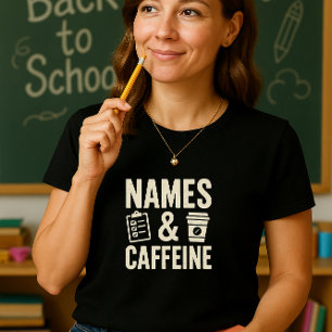 Camiseta Camisas de profesores de nombres y cafeína; divert