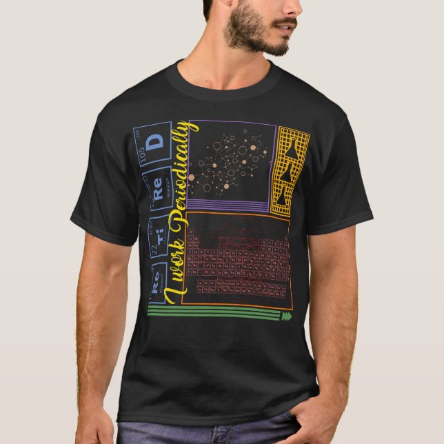 Camiseta Camisas de Química, Trabajo Periódicamente En Nerd (Anverso)