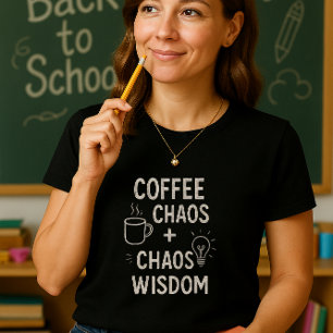Camiseta Camisas divertidas para profesores; Café + Caos =