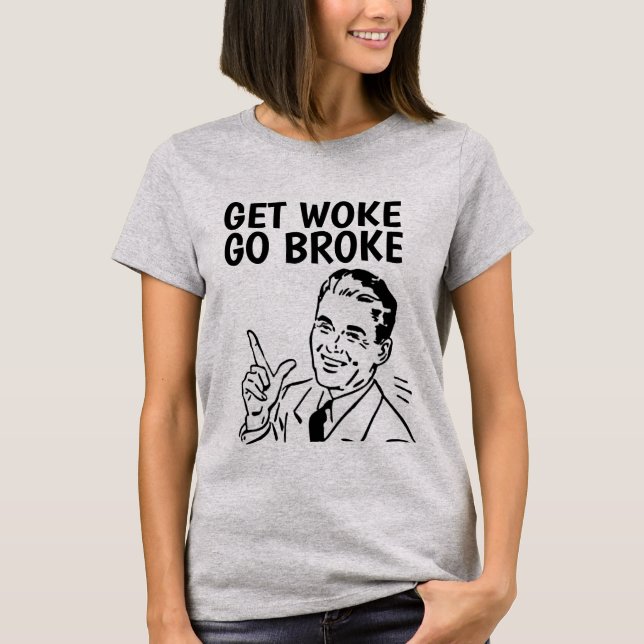 CAMISETA CAMISAS GET WOKE GO BROKE (Anverso)
