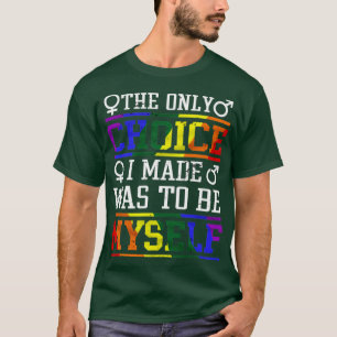 Camiseta Camisas LGBT La Única Elección Que Hice Fue Ser Yo