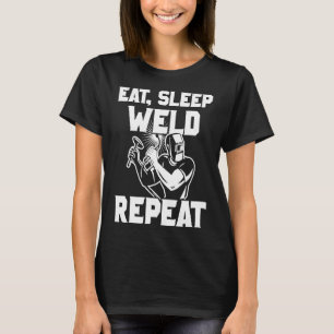 Camiseta Camisas soldadoras Comer Sleep Weld Repetir el tra