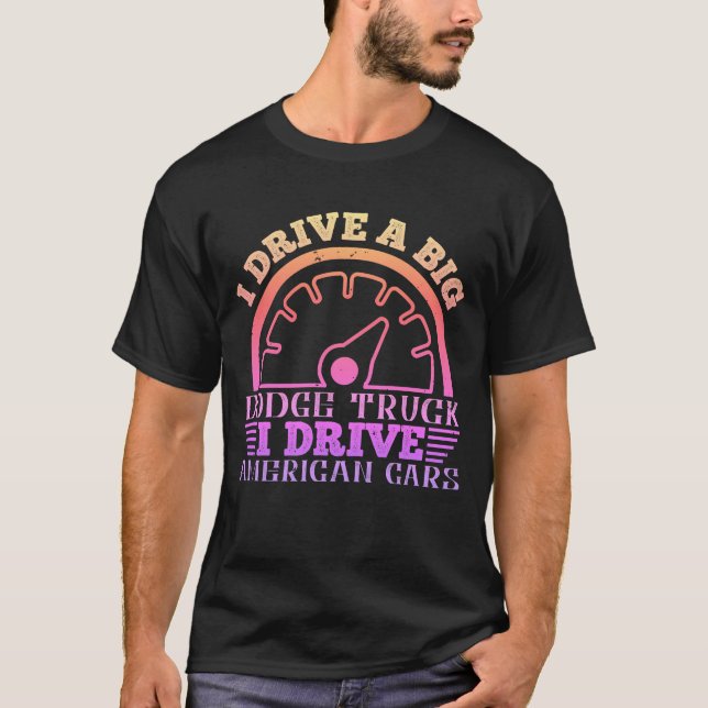 Camiseta Camiseta. Conduzco un gran camión Dodge. Conduzco  (Anverso)