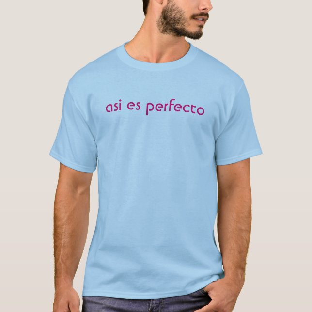 Camiseta "camiseta del perfecto del es del asi" (Anverso)